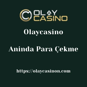 Olaycasino Aninda Para Çekme