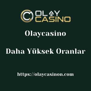 Olaycasino Daha Yüksek Oranlar