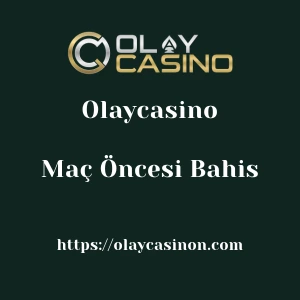 Olaycasino Maç Öncesi Bahis