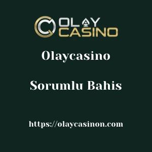 Olaycasino Sorumlu Bahis