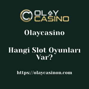 Olaycasino'da Hangi Slot Oyunları Var?